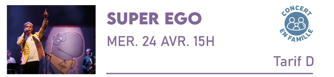 SUPER EGO Le nouveau show d’Ego le Cachalot Mail – Scène culturelle Mercredi 24 Avril